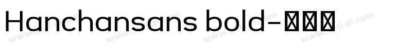Hanchansans bold字体转换